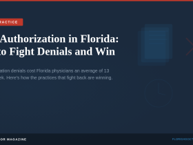 Florida Doctor Magazine hero graphic for Prior Authorization in Florida — Better Practice article on fighting insurance denials and winning appeals for Florida physicians