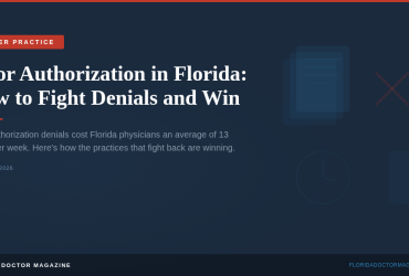 Florida Doctor Magazine hero graphic for Prior Authorization in Florida — Better Practice article on fighting insurance denials and winning appeals for Florida physicians