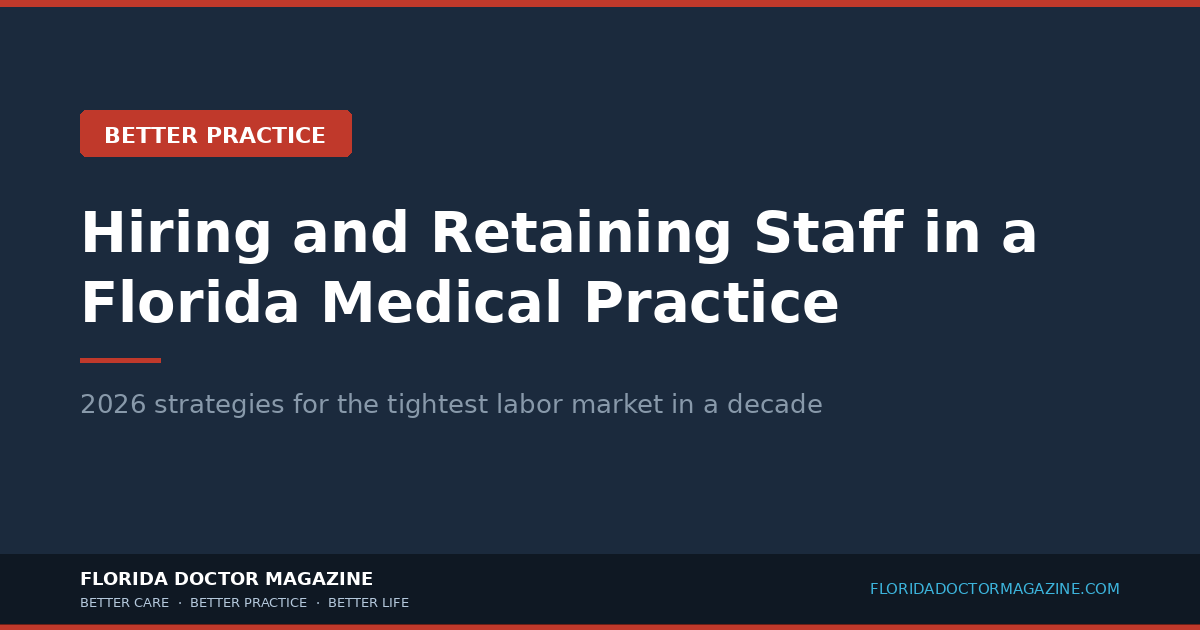 Hiring and retaining staff in a Florida medical practice, 2026